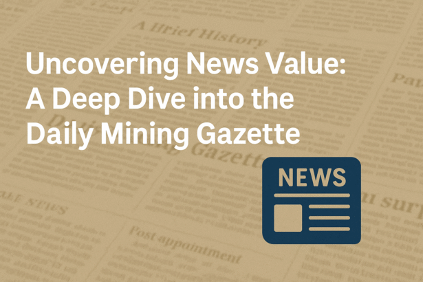 News Value A Deep Dive Into The Daily Mining Gazette