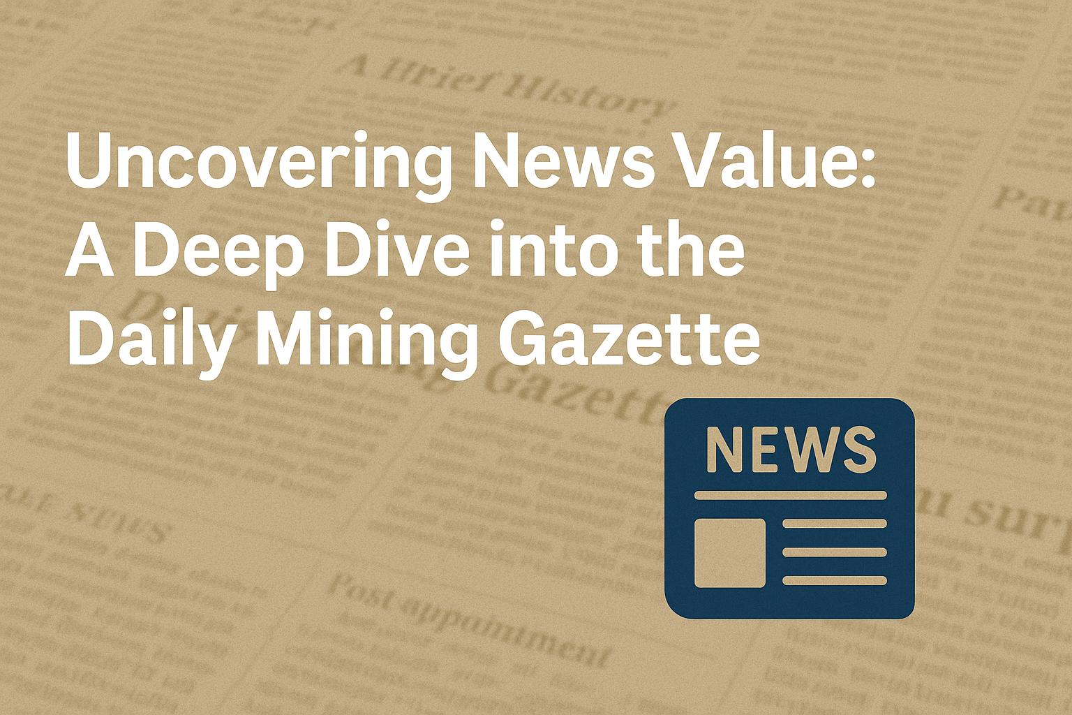 News Value A Deep Dive Into The Daily Mining Gazette